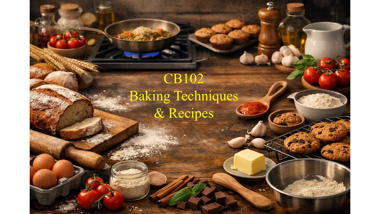 CB102: Baking Techniques & Recipes Welcome & Instruction Package