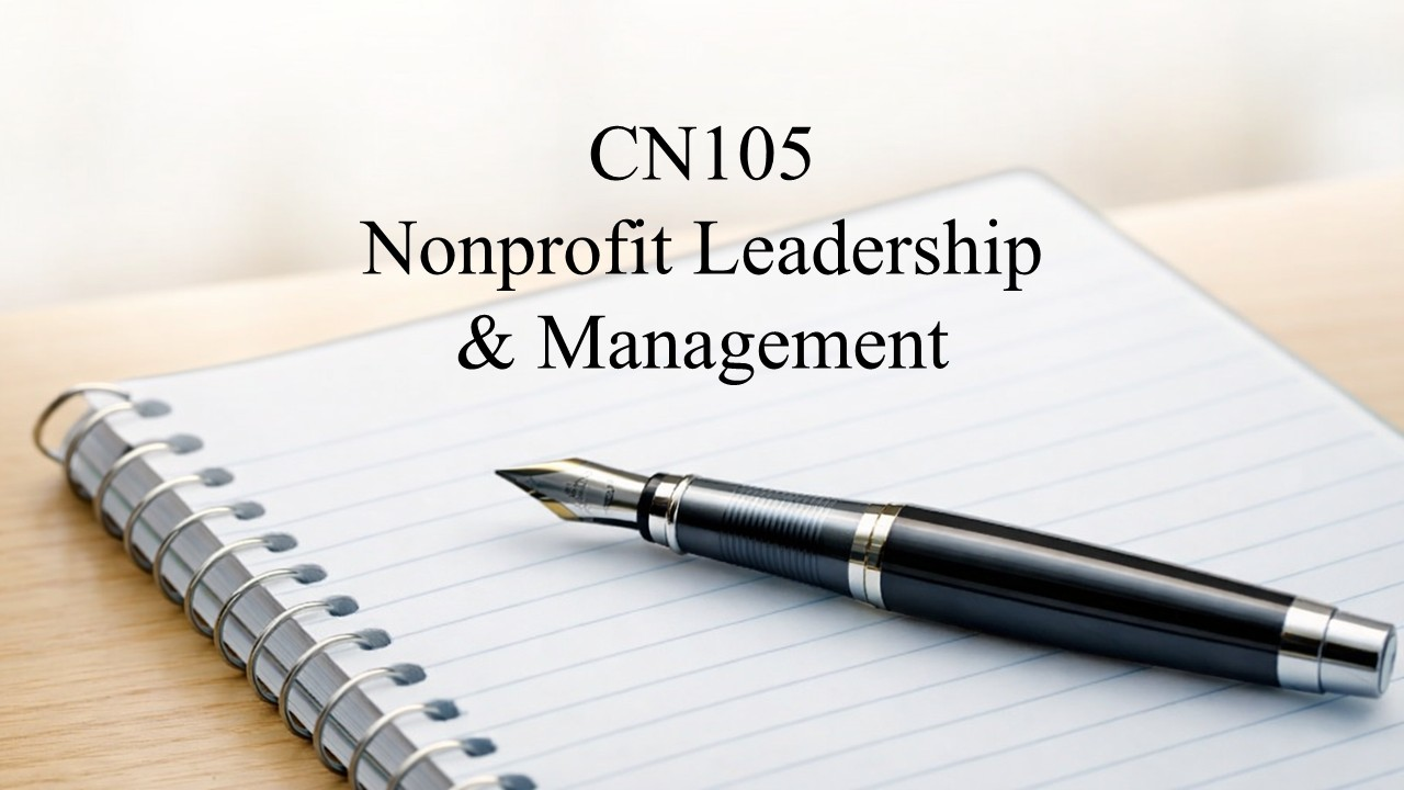 CN105: Nonprofit Leadership & Management Course Welcome & Instruction Package
