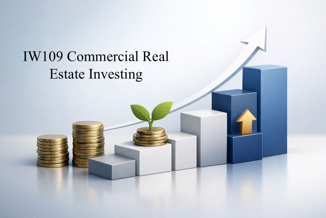 IW109: Commercial Real Estate Investing Welcome & Instruction Package