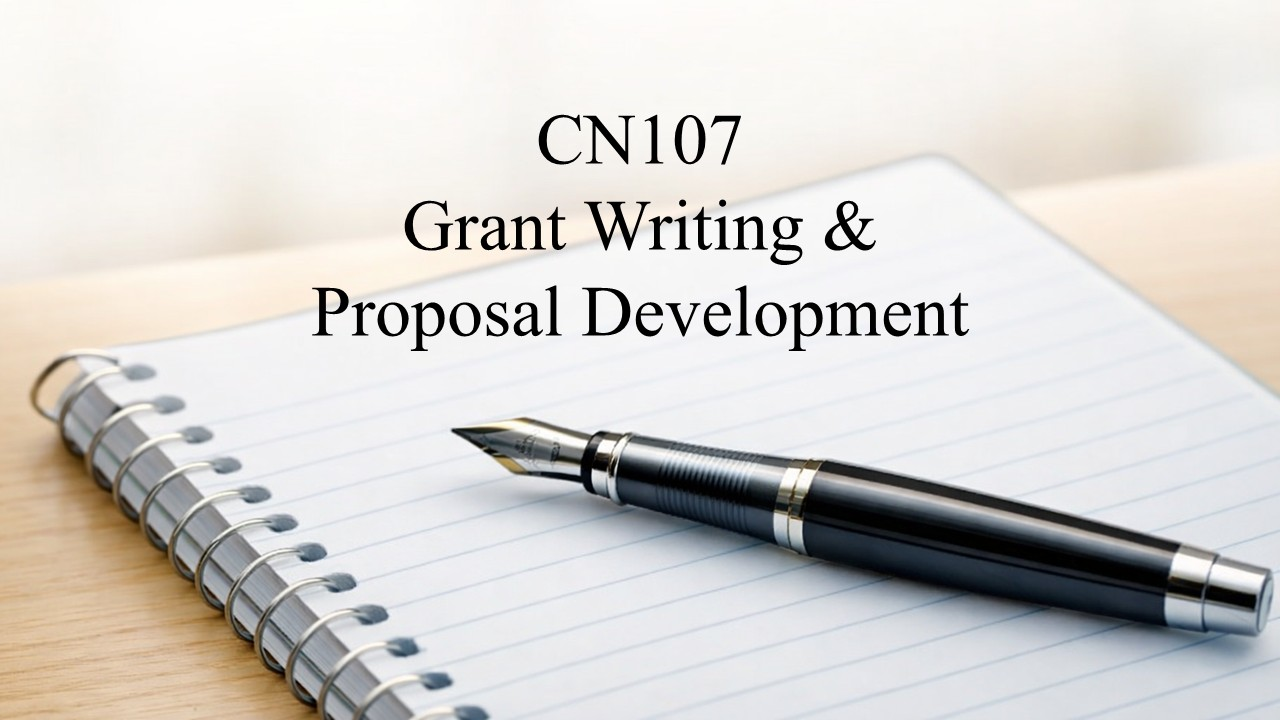 CN107: Grant Writing & Proposal Development Course Welcome & Instruction Package