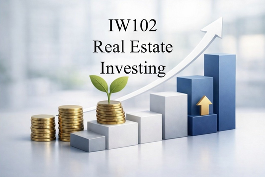 IW102: Real Estate Investing Course Welcome & Instruction Package