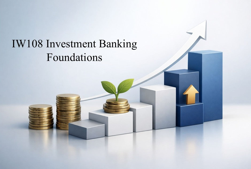 IW108: Investment Banking Foundations Welcome & Instruction Package