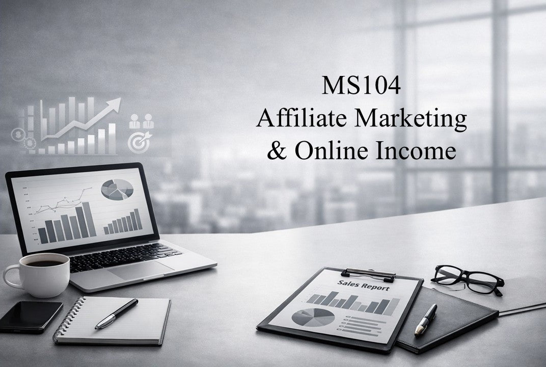 MS104: Affiliate Marketing & Online Income Welcome & Instruction Package