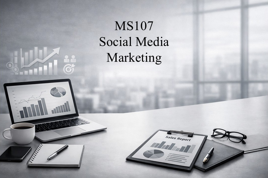 MS107: Social Media Marketing Course Welcome & Instruction Package